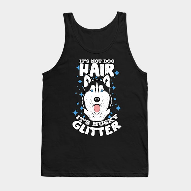 It's Not Dog Hair It's Husky Glitter Tank Top by Dolde08